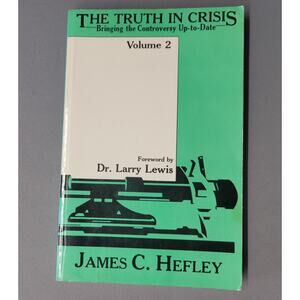 Vintage 1987 The Truth in Crisis Vol 2 James C Hefley Paperback Southern Baptist